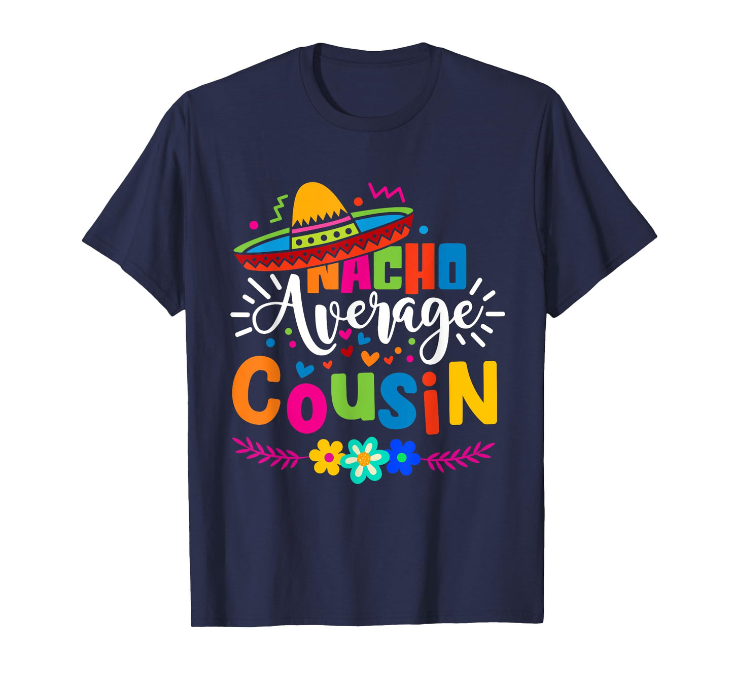 Nacho Average Cousin Cute Cinco de mayo Mexican Fiesta T-Shirt