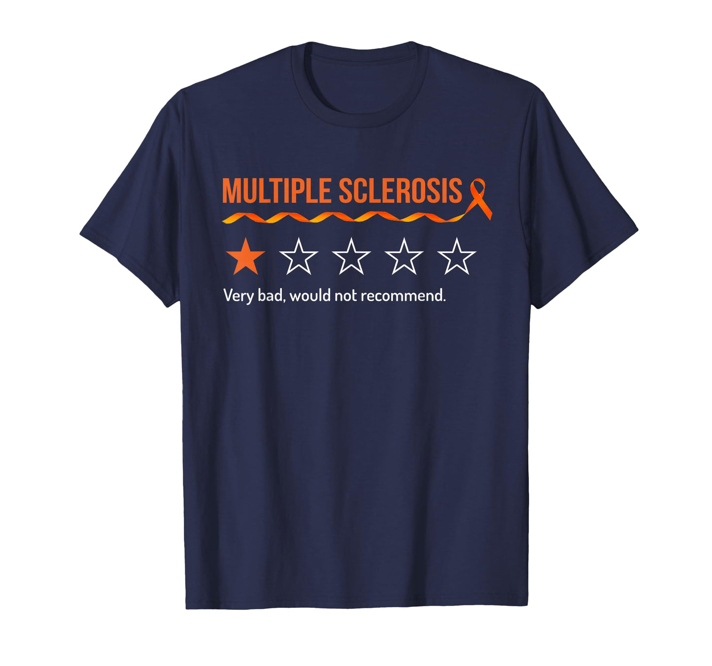 Multiple Sclerosis MS Review Very Bad Would Not Recommend T-Shirt