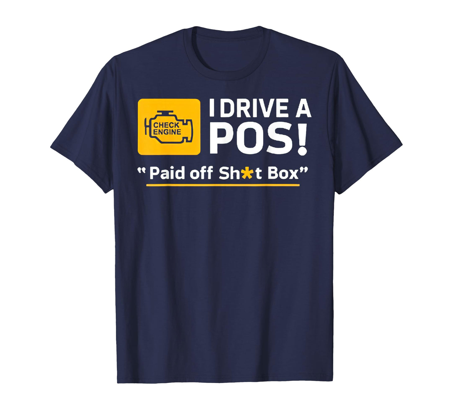 I Drive A Pos Paid Off Sh-t Box T-Shirt