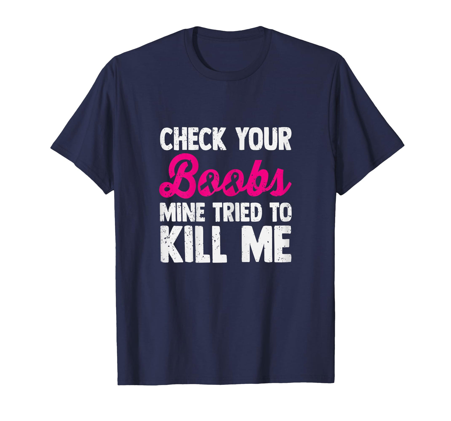 Check Your Boobs Mine Tried To Kill Me T-Shirt