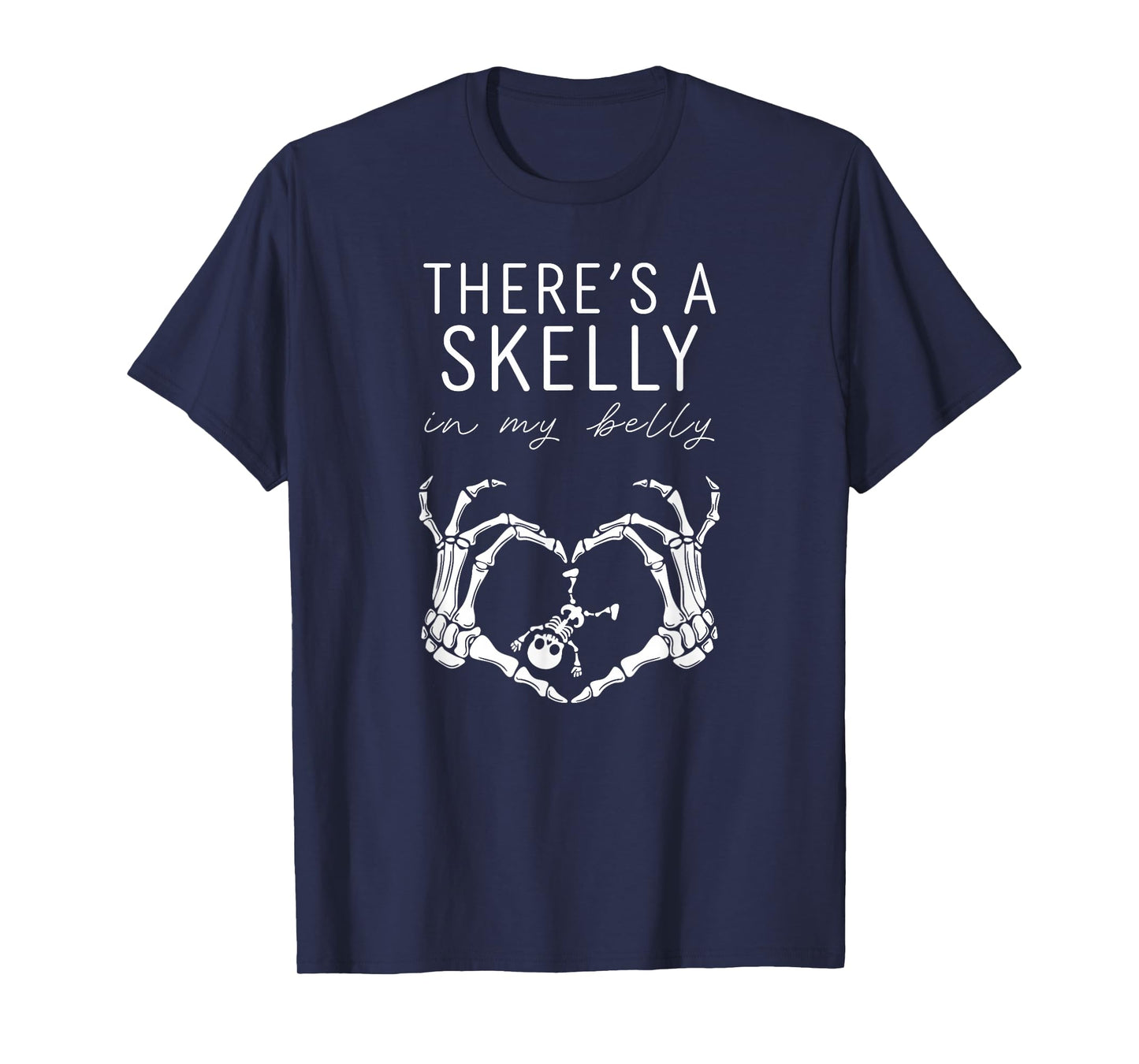 There’s a Skelly in My Belly Halloween Pregnancy Mom T-Shirt