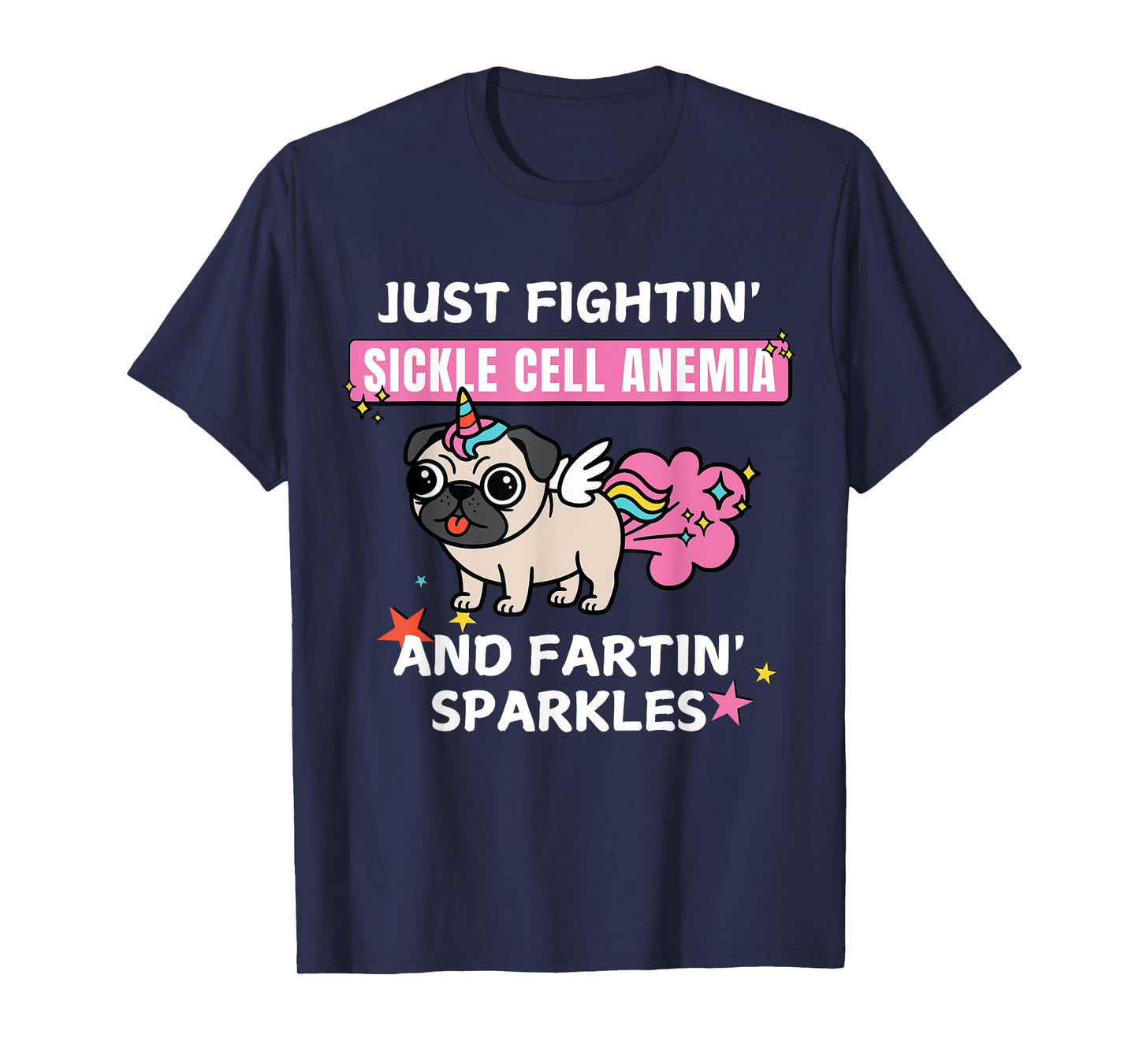Just fightin' Sickle Cell Anemia and fartin' sparkles T-Shirt