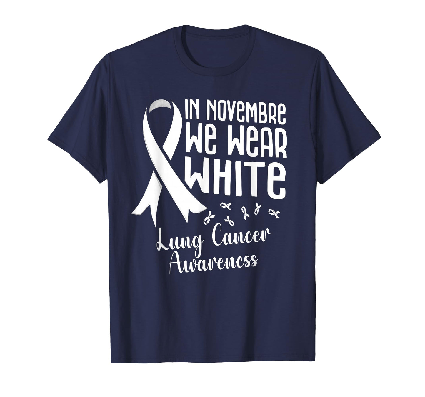 In November We Wear White Lung Cancer Awareness White Ribbon T-Shirt