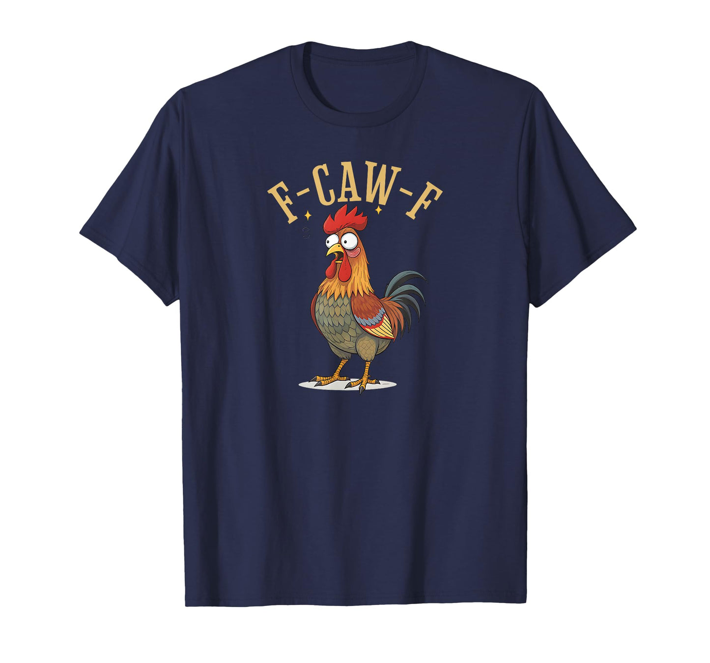 F-Caw-F Chicken Quote Rooster Meme T-Shirt
