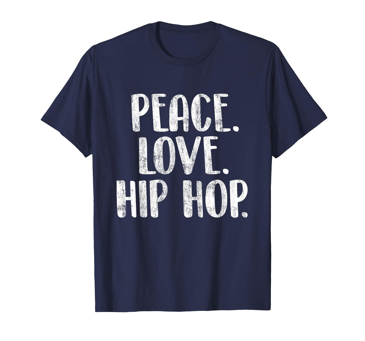 Peace Love Hip Hop - HipHop Dancer Breakdance Breakdancing T-Shirt
