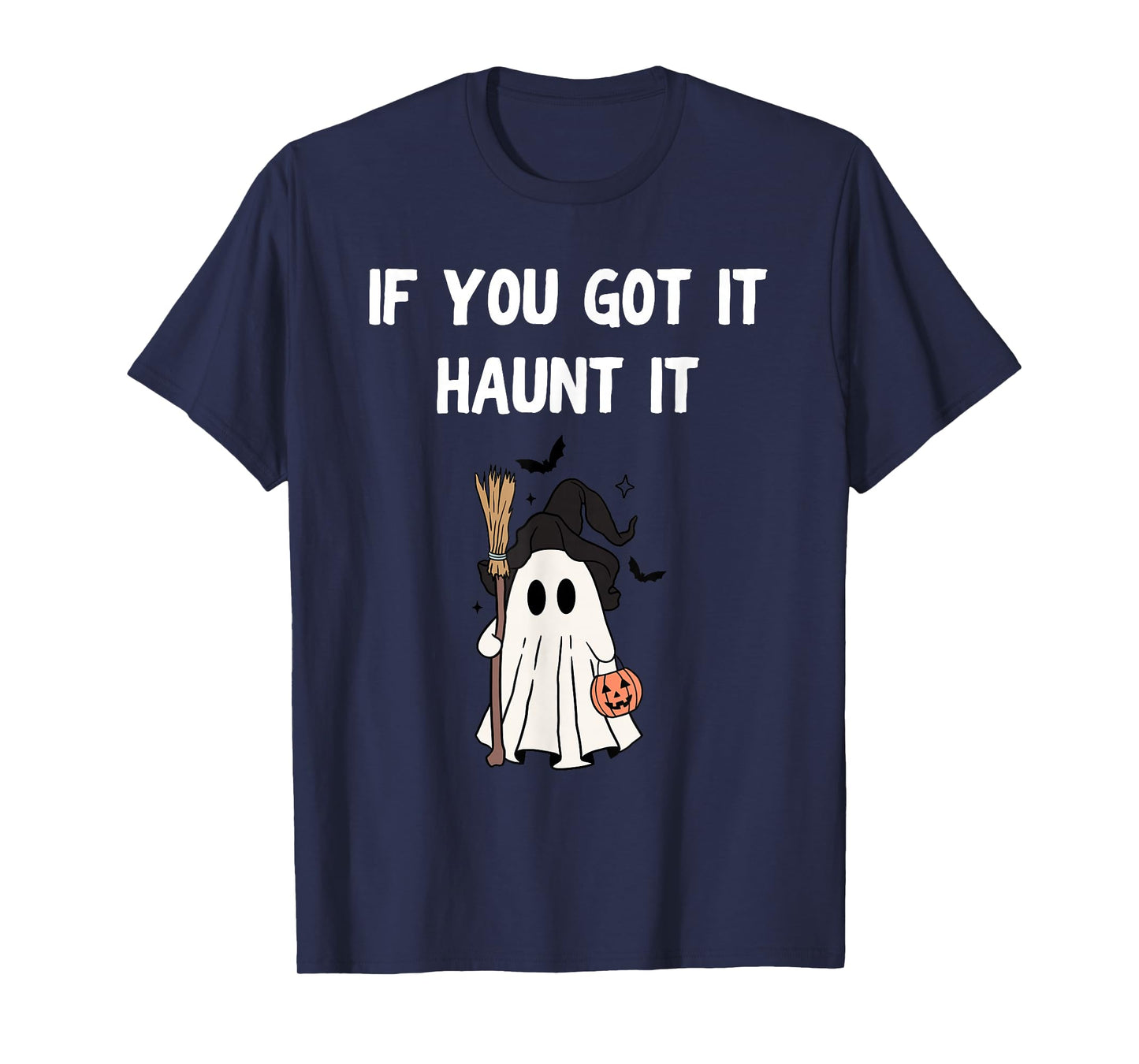 Funny Halloween Shirt – If You Got It Haunt It Skeleton T-Shirt