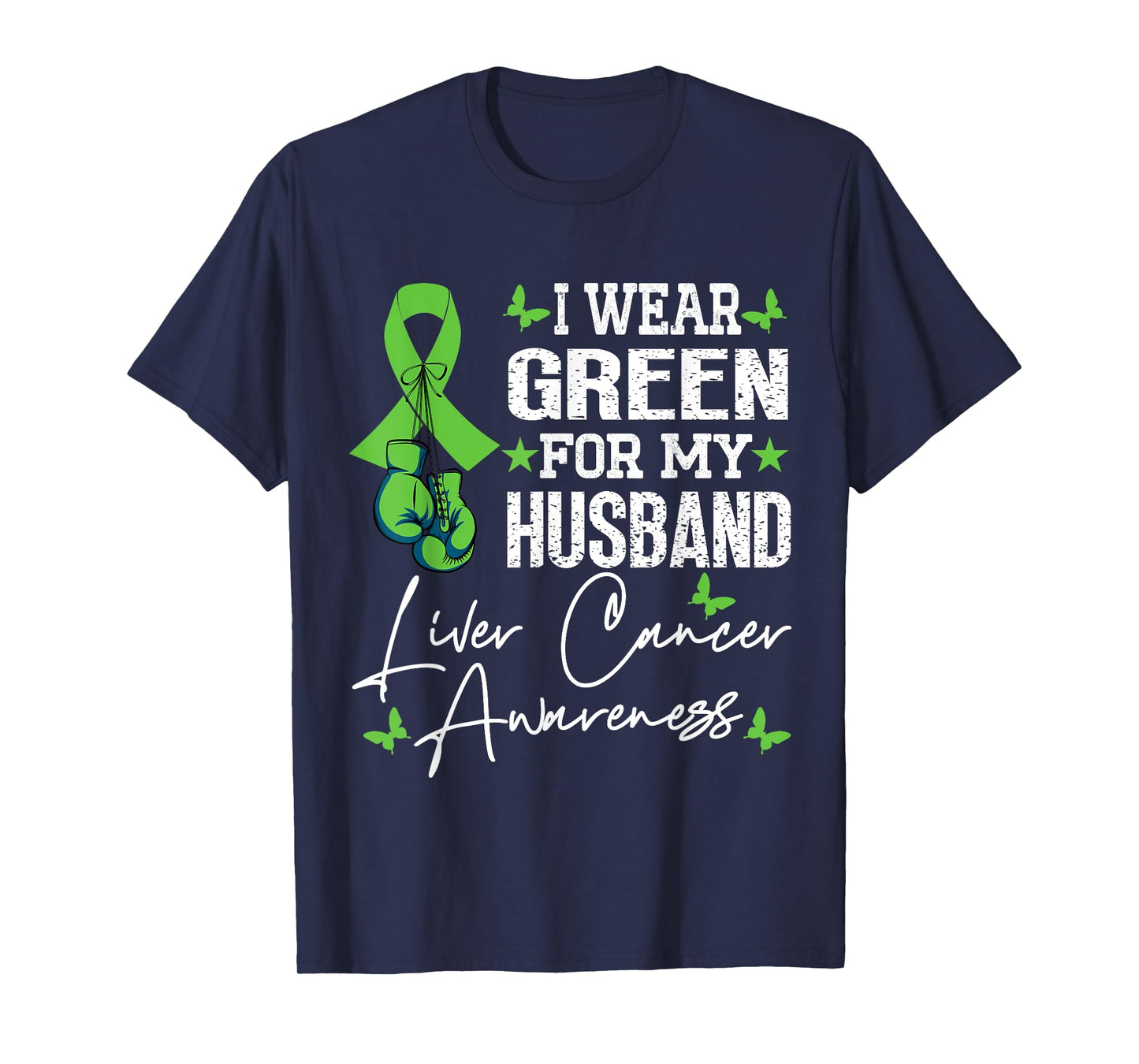 I Wear Green For My Husband Liver Cancer Awareness T-Shirt