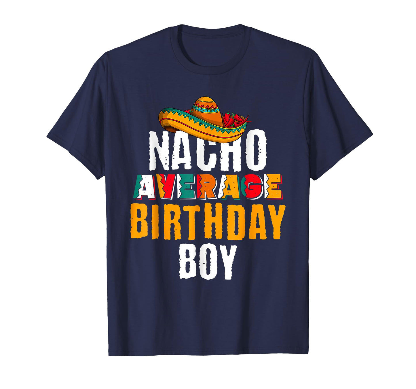 Nacho Average Birthday Boy Cinco De Mayo Funny Mexican Latin T-Shirt