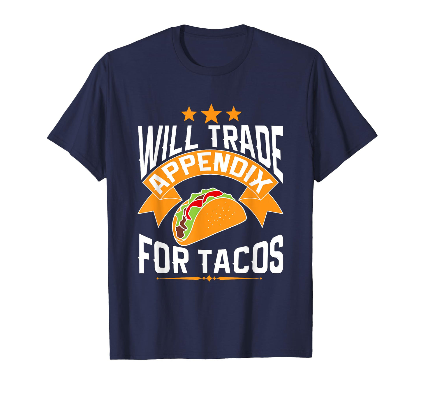 Will Trade Appendix For Tacos Appendicitis Surgery Post Op T-Shirt