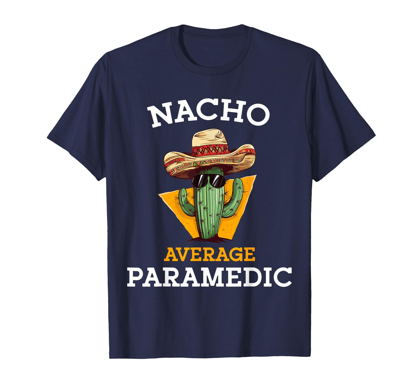Nacho Average Paramedic Emergency Care EMT Cinco De Mayo T-Shirt
