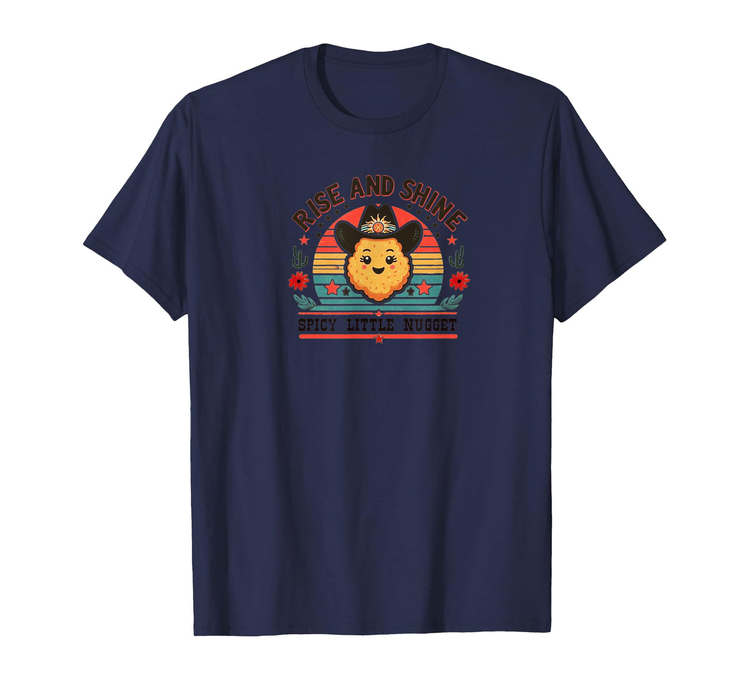 Rise and Shine Spicy Little Nugget T-Shirt