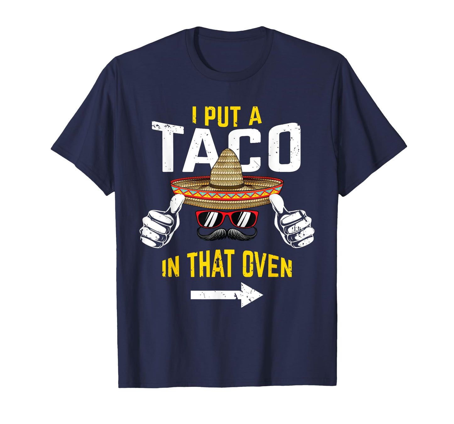 I Put a Taco in That Oven Funny Men Cinco de Mayo Pregnancy T-Shirt