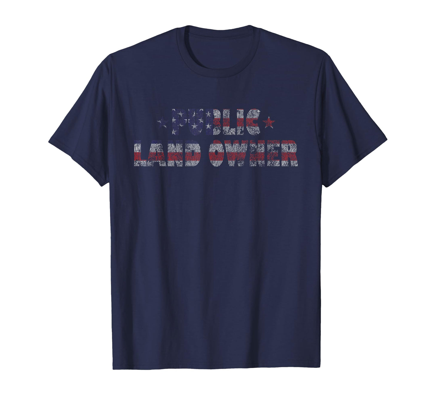 Public Land Owner Patriotic American Flag Distressed Women Men T-Shirt