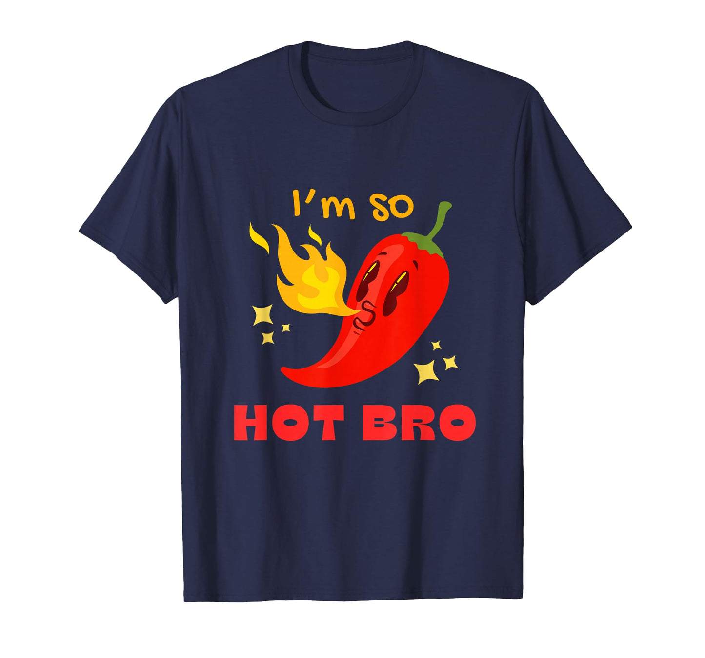 Bring The Heat with This “I’m So Hot Bro” Pepper Design! T-Shirt