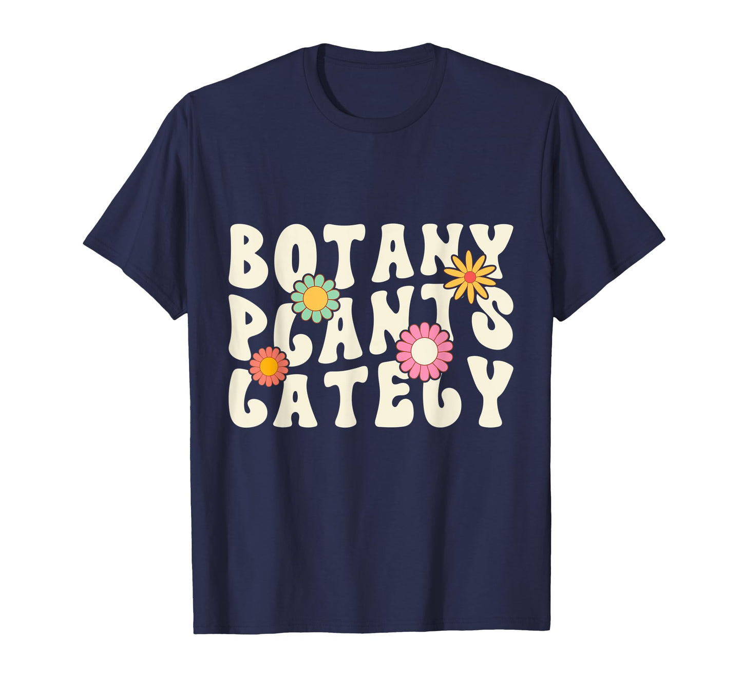 Funny Gardening Botany Plants Lately Plants Lovers Cool T-Shirt