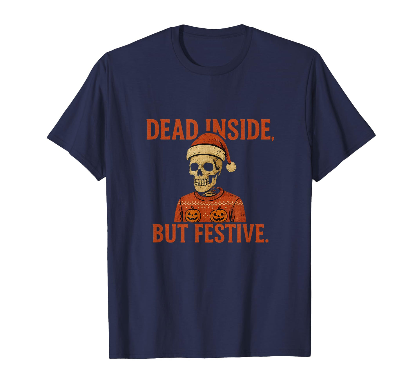 Dead Inside But Festive Funny Skeleton Halloween Meme Art T-Shirt