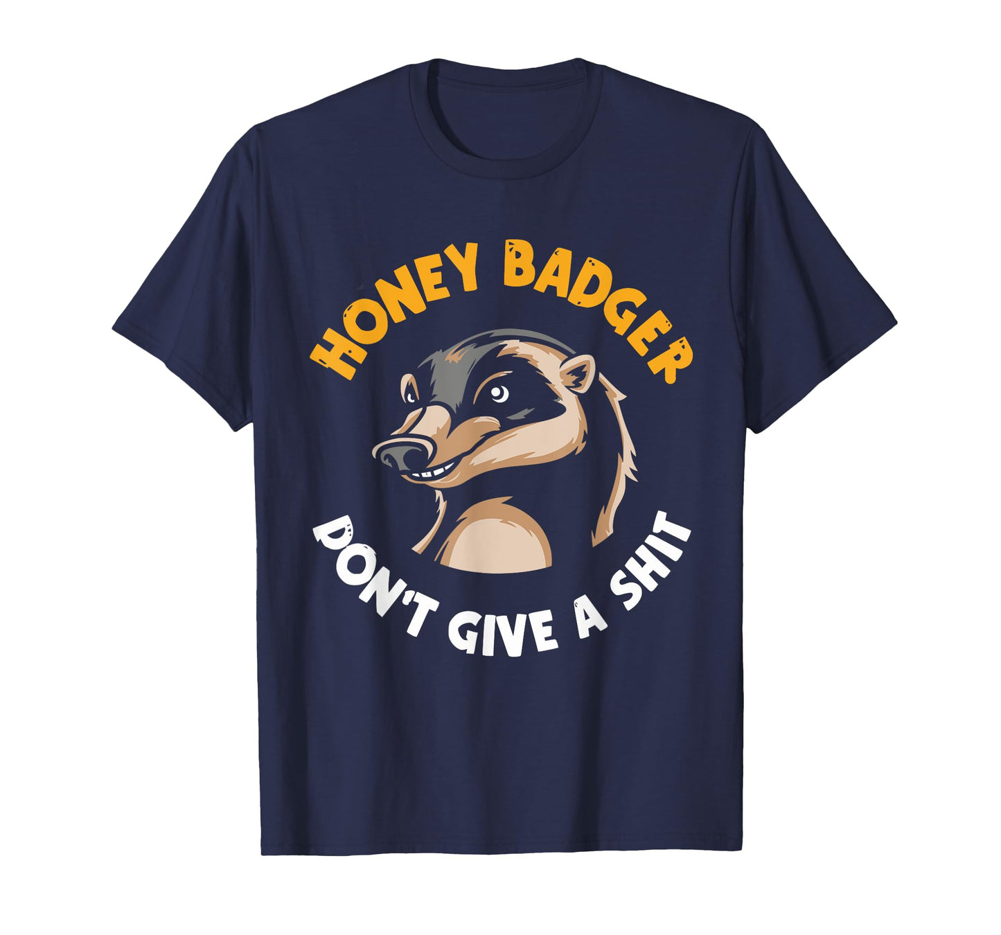 Funny Honey Badger Don't Give A Shit T-Shirt