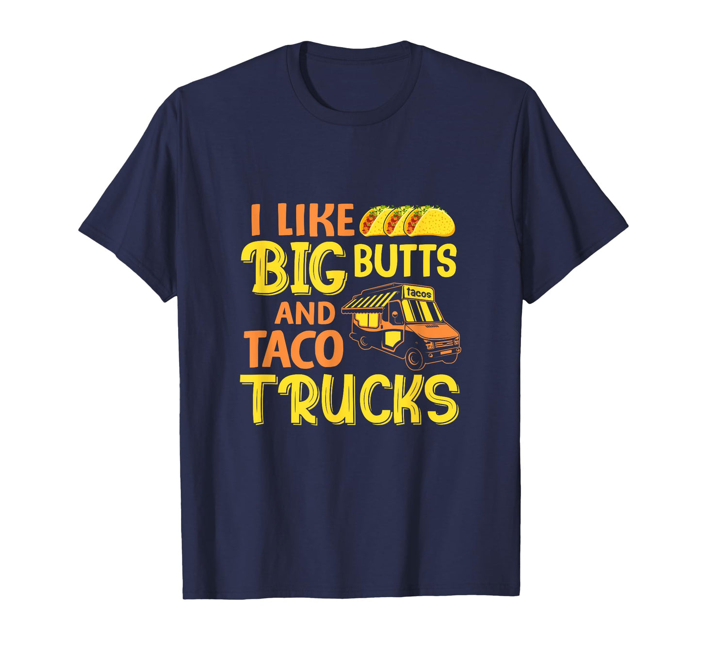 Cinco de Mayo, I like big butts and taco Trucks funny tee T-Shirt