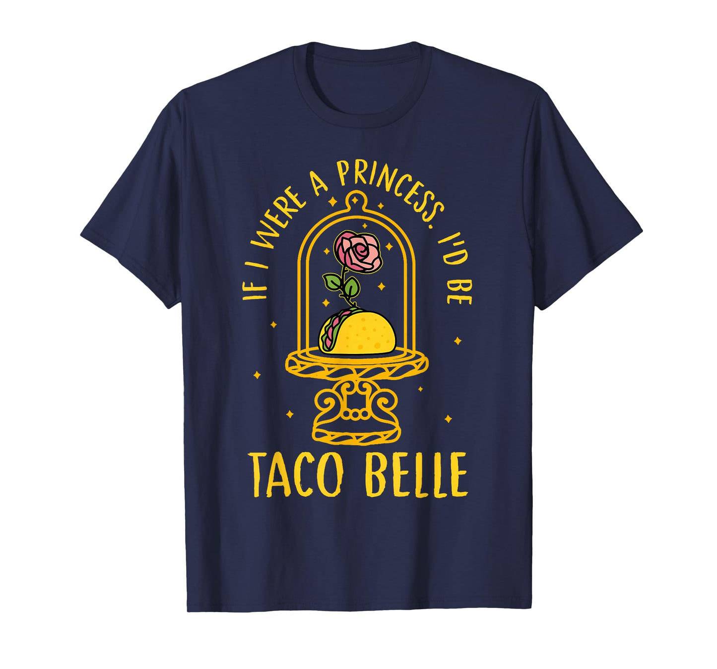 If I Were A Princess I'd Be Taco Belle Flower Vintage T-Shirt