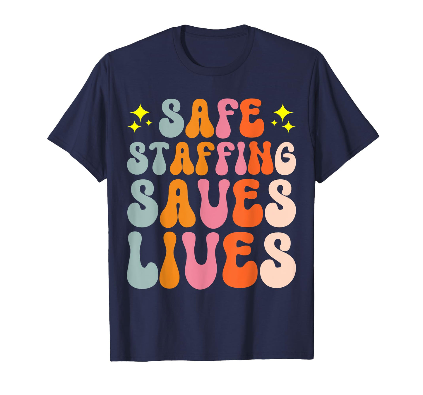 Safe Staffing Saves Lives T-Shirt