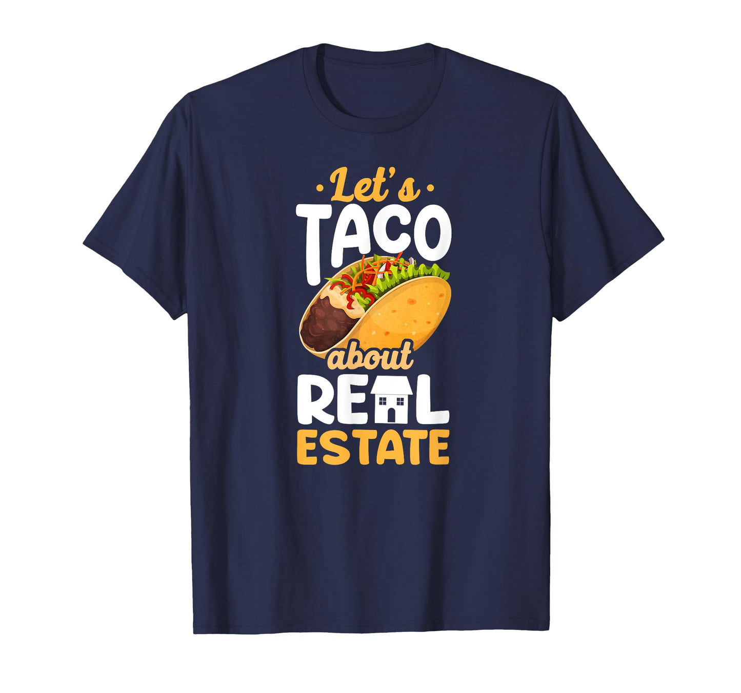 Realtor Lets Taco About Real Estate T-Shirt