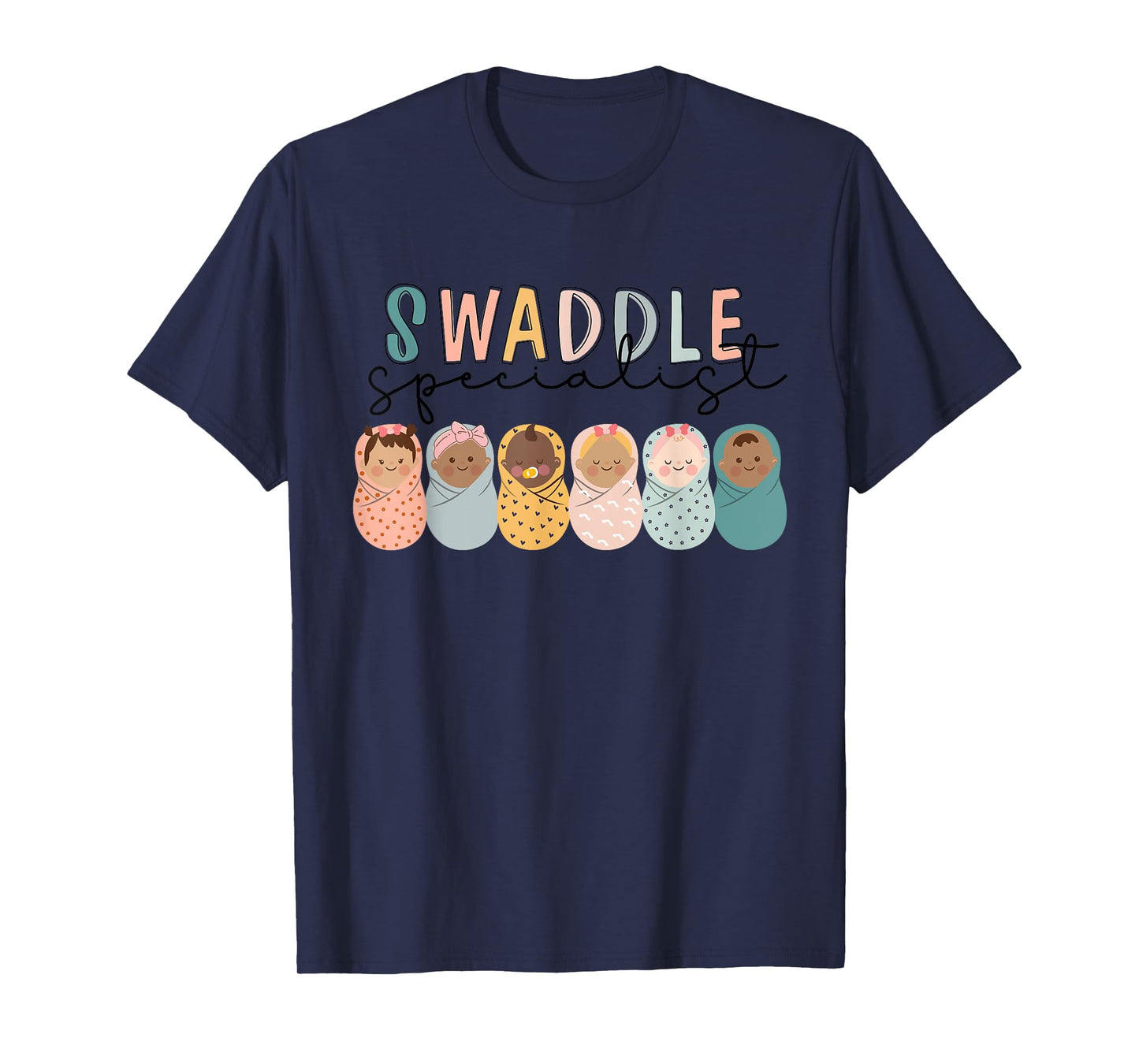 Swaddle Specialist NICU Mother Baby Nurse Tech Neonatal ICU T-Shirt
