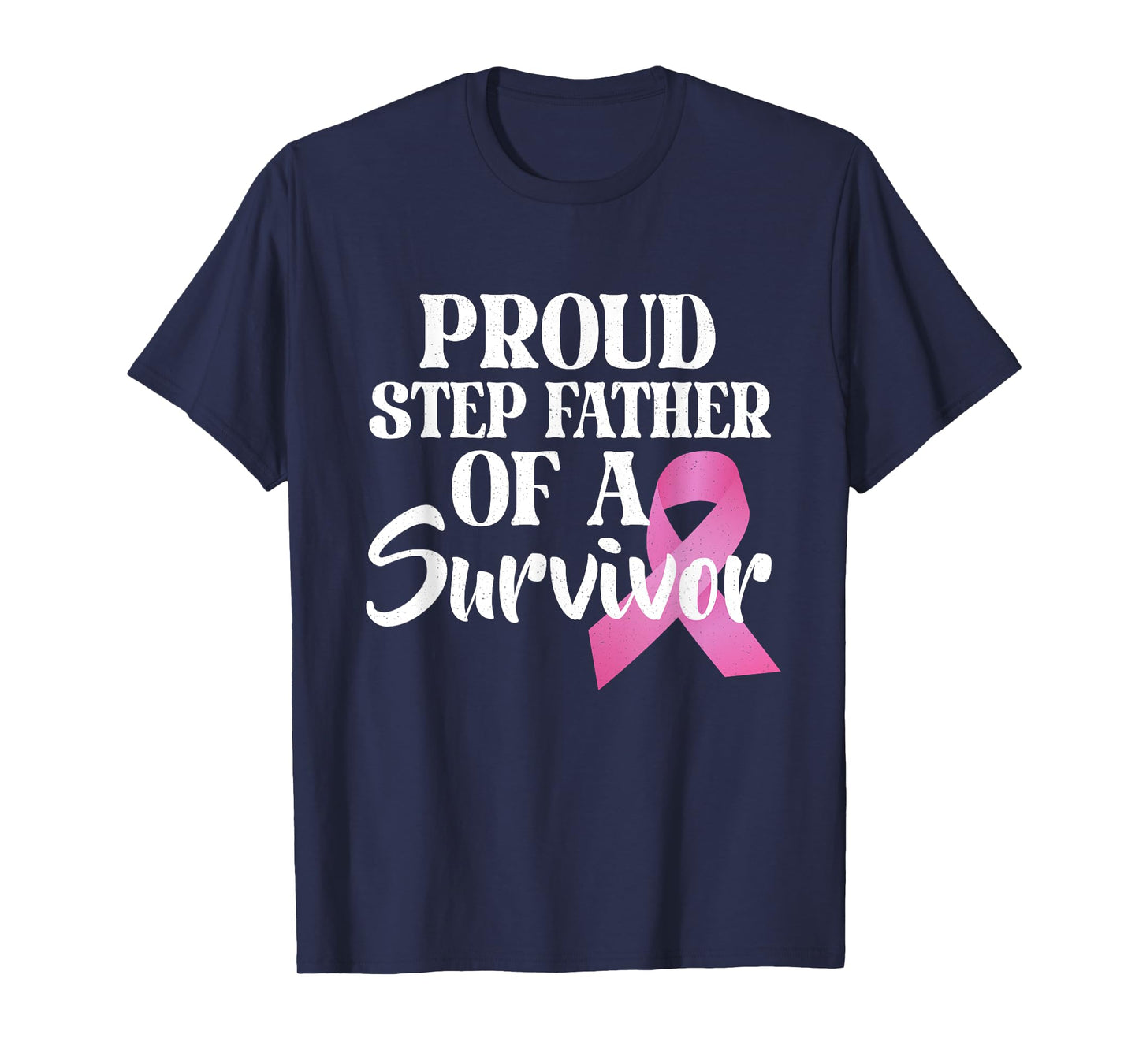 Proud Step Father Of A Survivor Breast Cancer Pink Ribbon T-Shirt