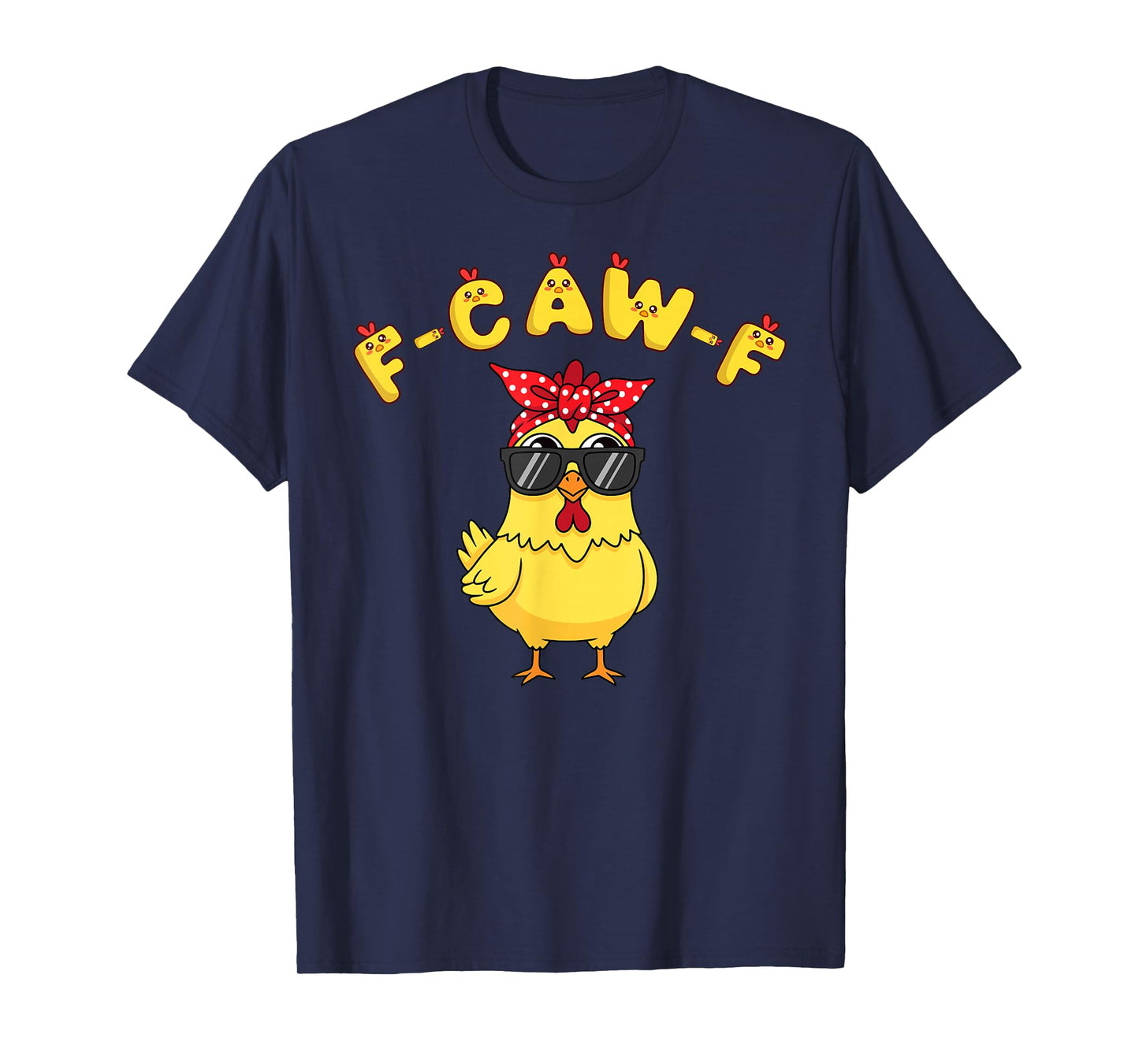 Funny F-Caw-F Chicken Meme Graphic with Cool Sunglasses T-Shirt