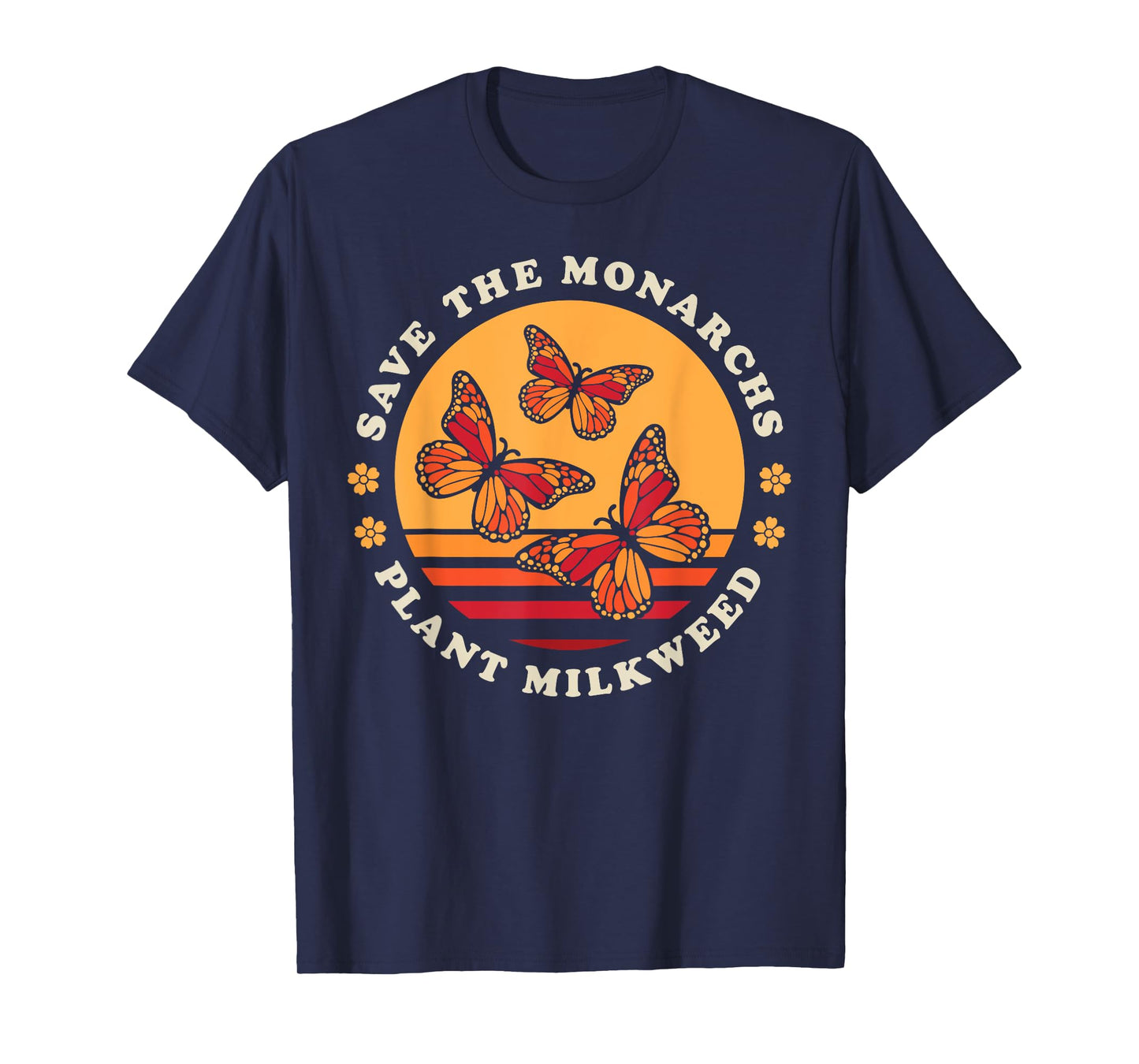 Save The Monarchs Plant Milkweed Butterfly Lover Gardener T-Shirt
