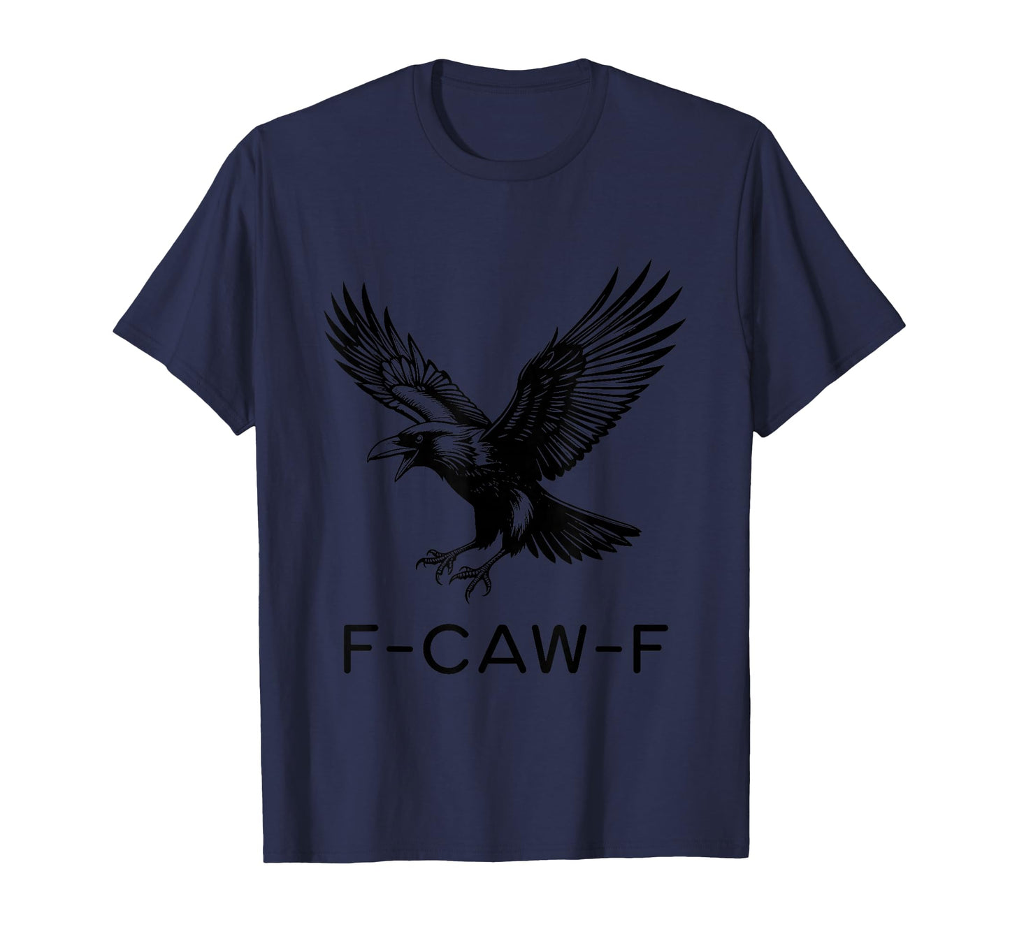 F Caw F Sarcastic Black Bird T-Shirt