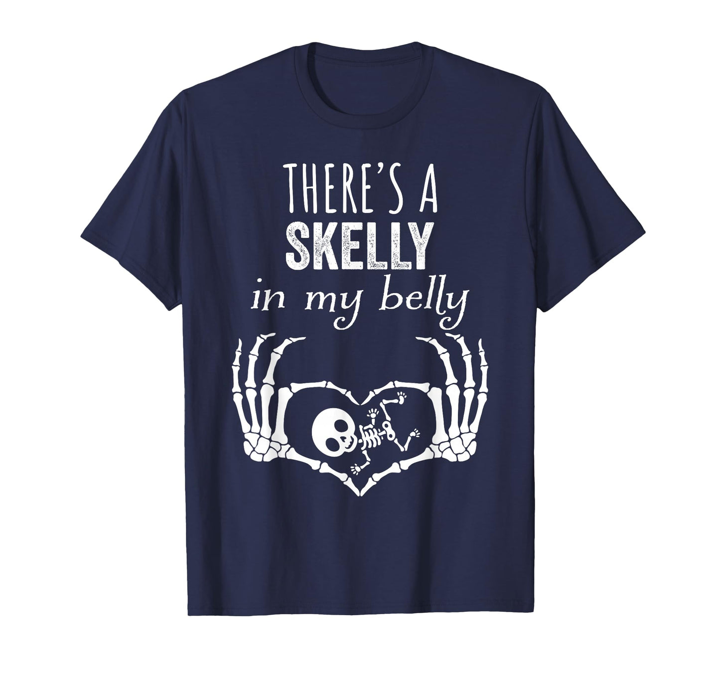 There’s a Skelly in My Belly Pregnancy Halloween T-Shirt