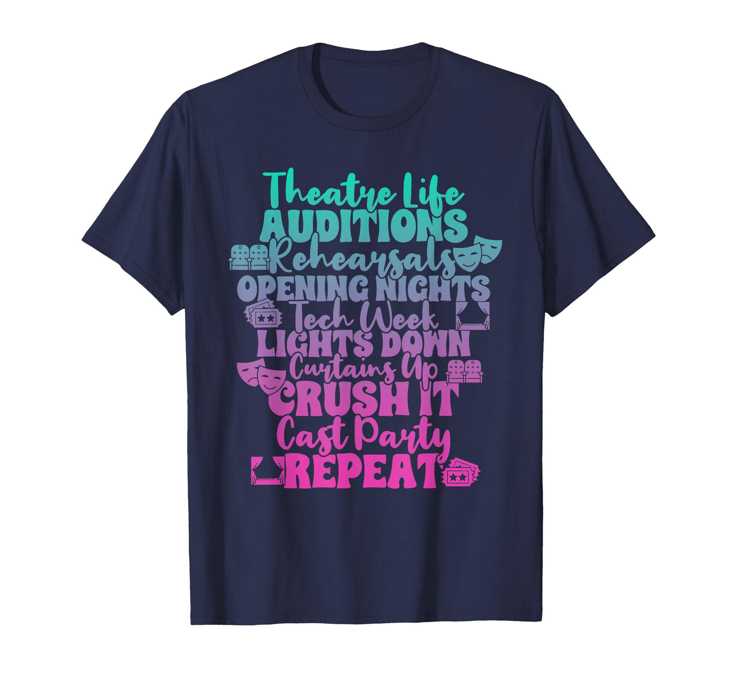 Theater Thespian Theatre Life Auditions Rehearsals T-Shirt