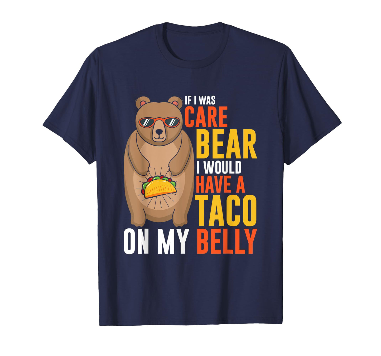 If I was care bear I would have a taco on my belly T-Shirt