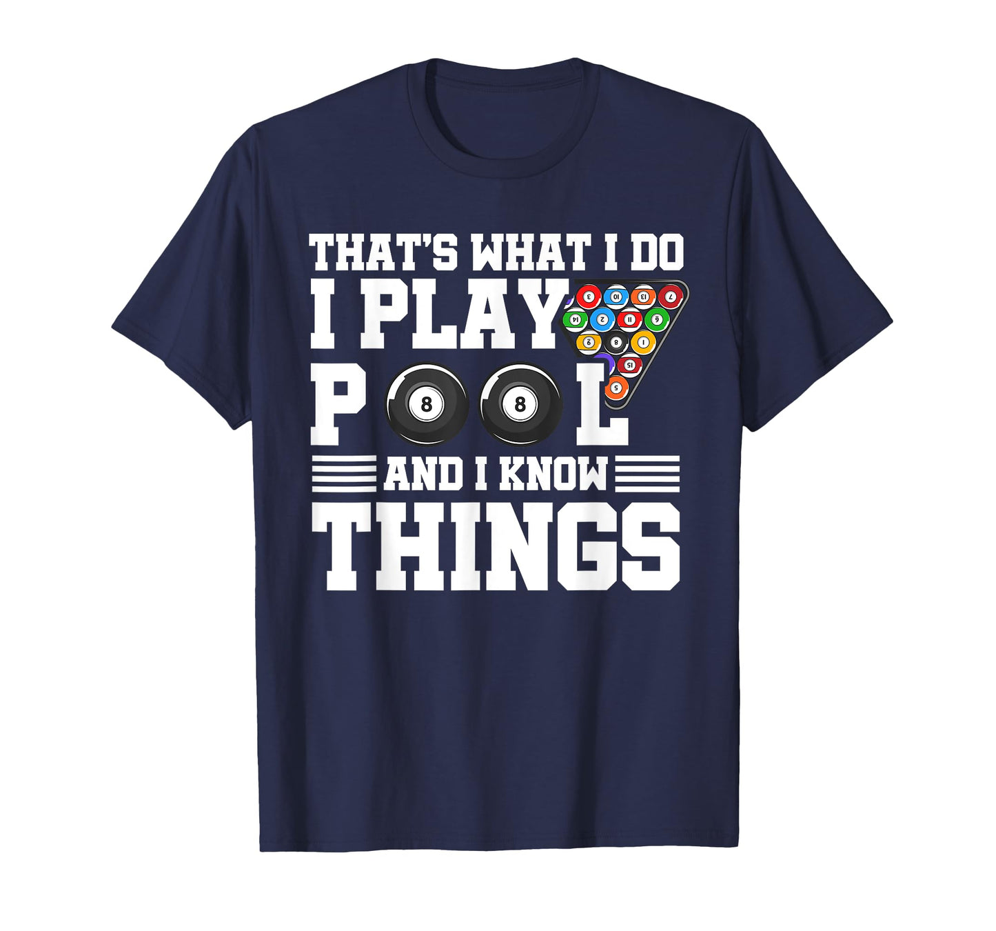That's What I Do I Play Pool And I Know Things Billard Pool T-Shirt
