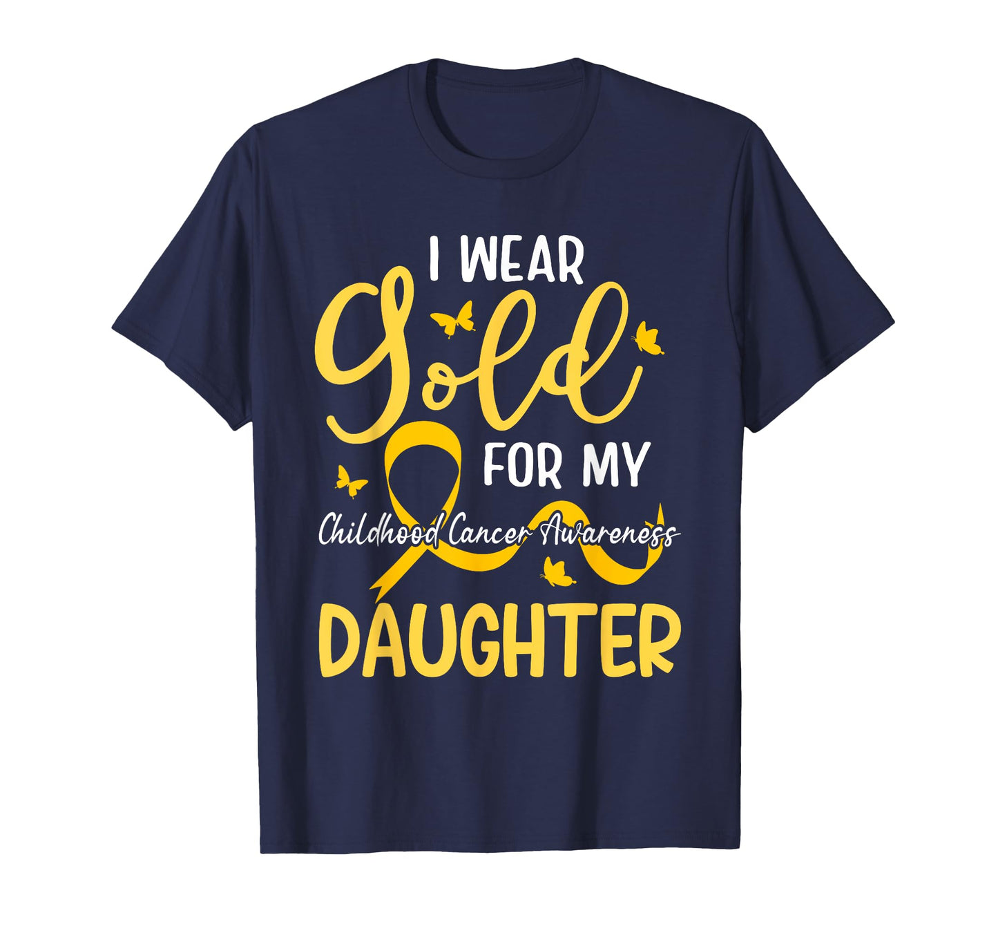 I Wear Gold for My Daughter Childhood Cancer Awareness Kids T-Shirt