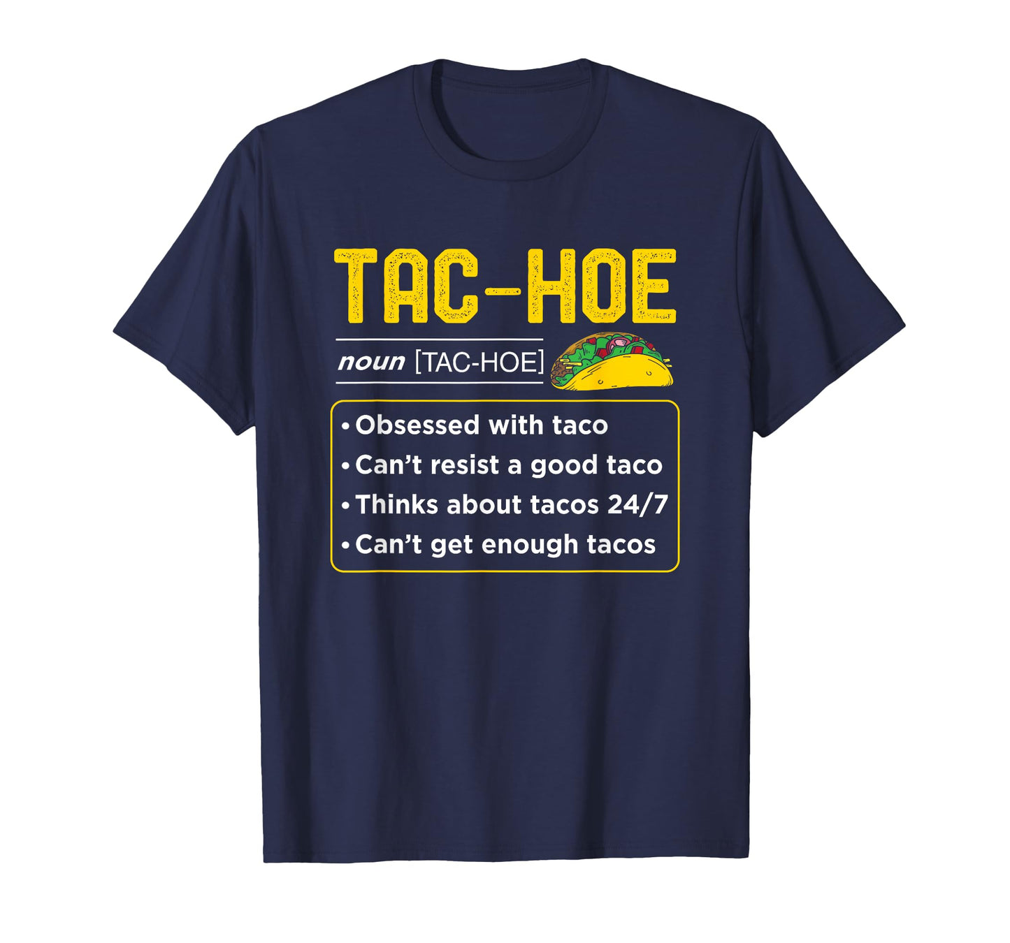 24/7 Taco Obsession Tac Hoe Funny Lover Cool Humor Graphic T-Shirt