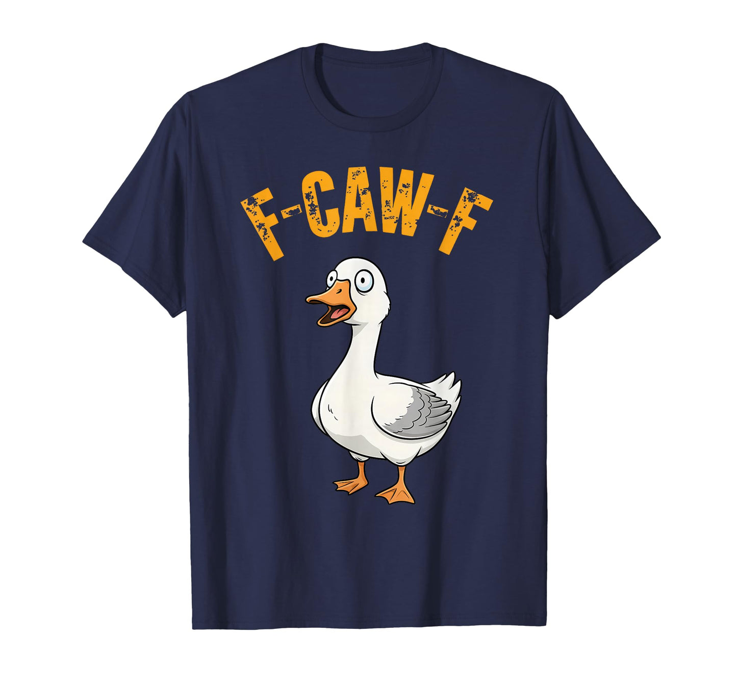 Funny F-Caw-F Goose, FCAWF Goose T-Shirt