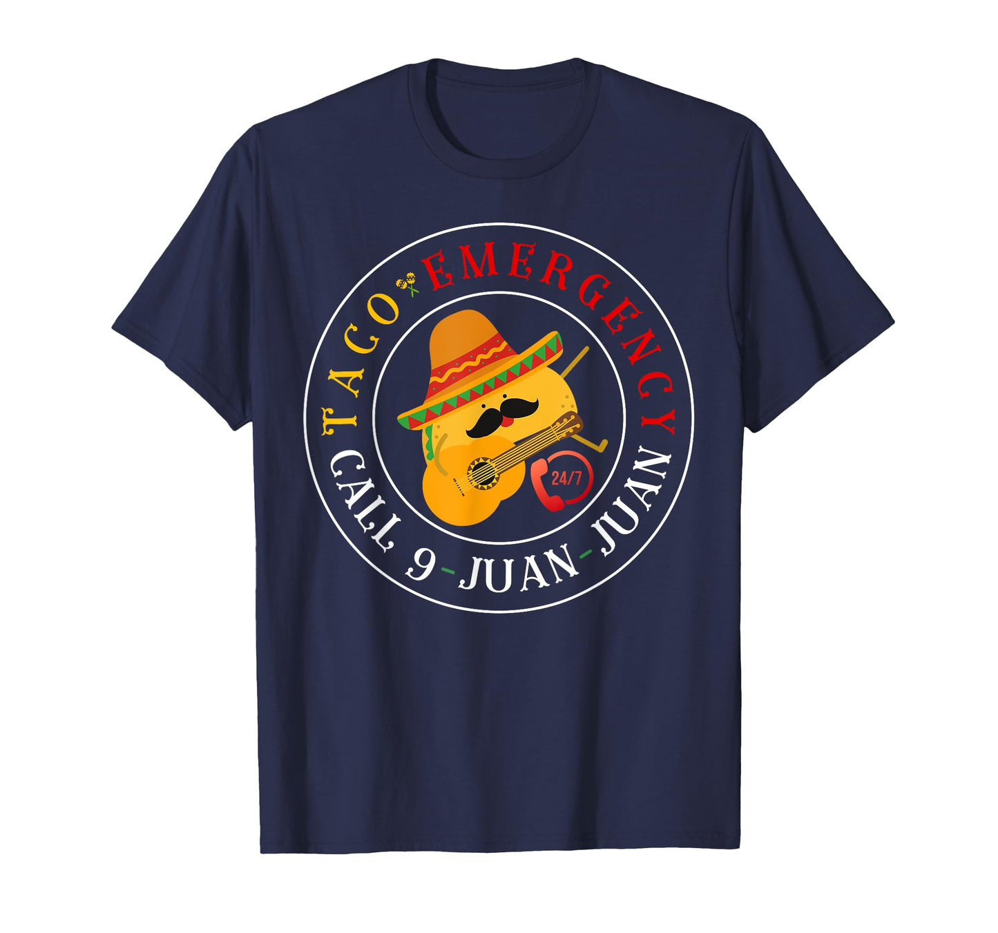 Mexican Food Taco Emergency Call 9 Juan Juan Cinco De Mayo T-Shirt