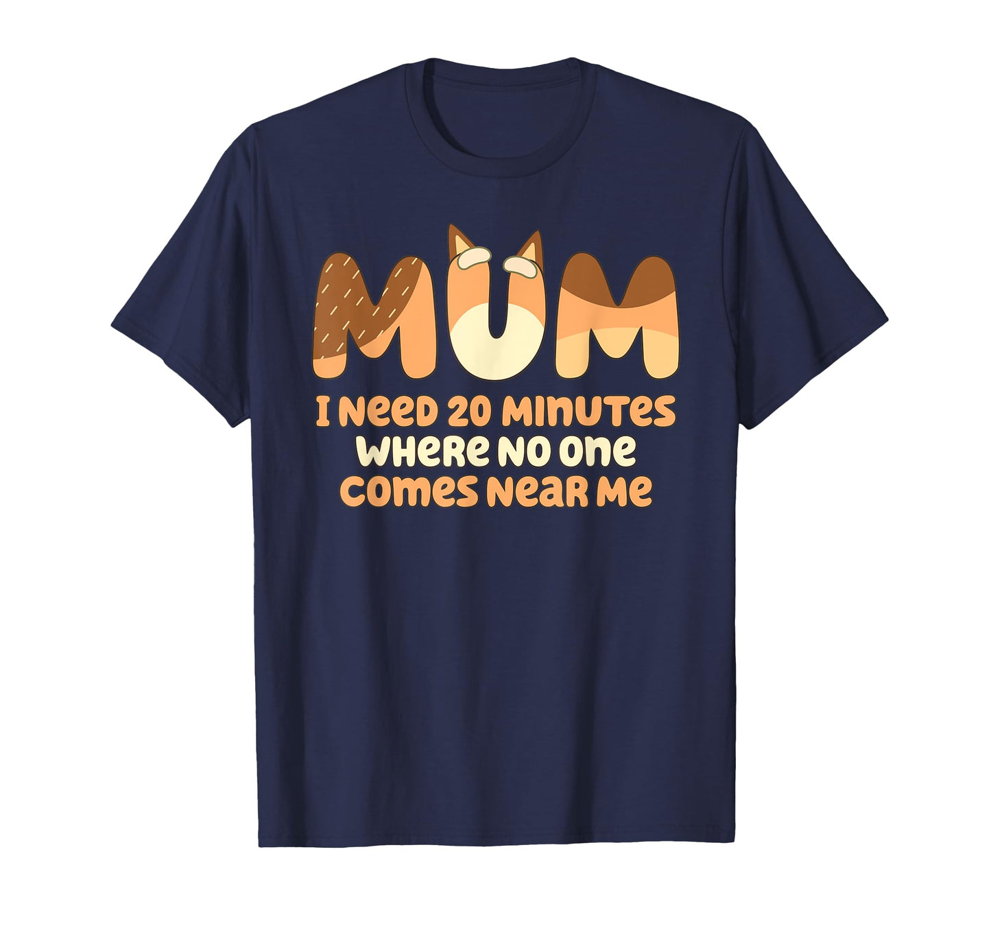Mom I Need 20 Minutes Mother's Day T-Shirt