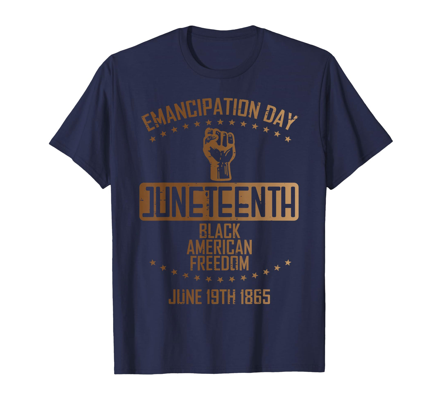 Emancipation Juneteenth Fist June 19th 1865 Men Women Kids T-Shirt