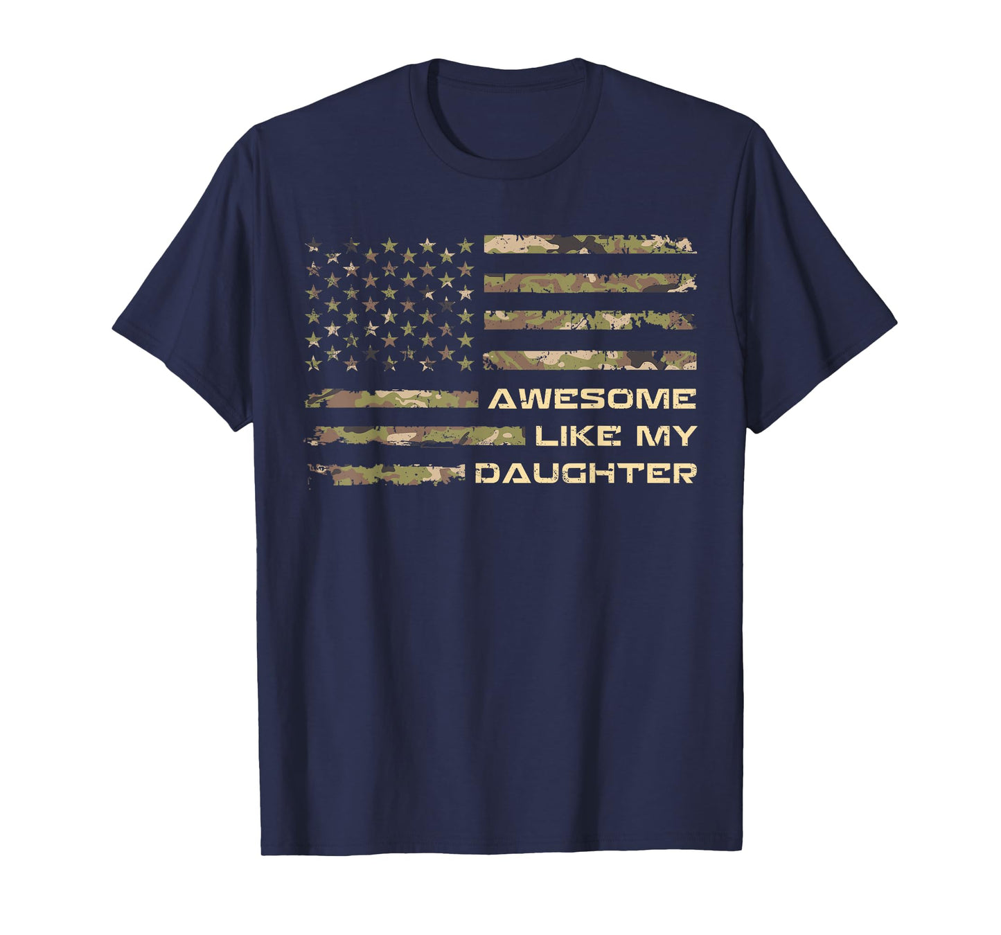 Awesome Like My Daughter Dad Fathers Day Camo American Flag T-Shirt