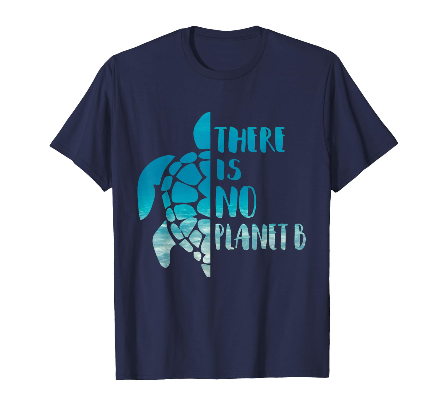 There Is No Planet B For Sea Turtles Lover Save A Turtle T-Shirt