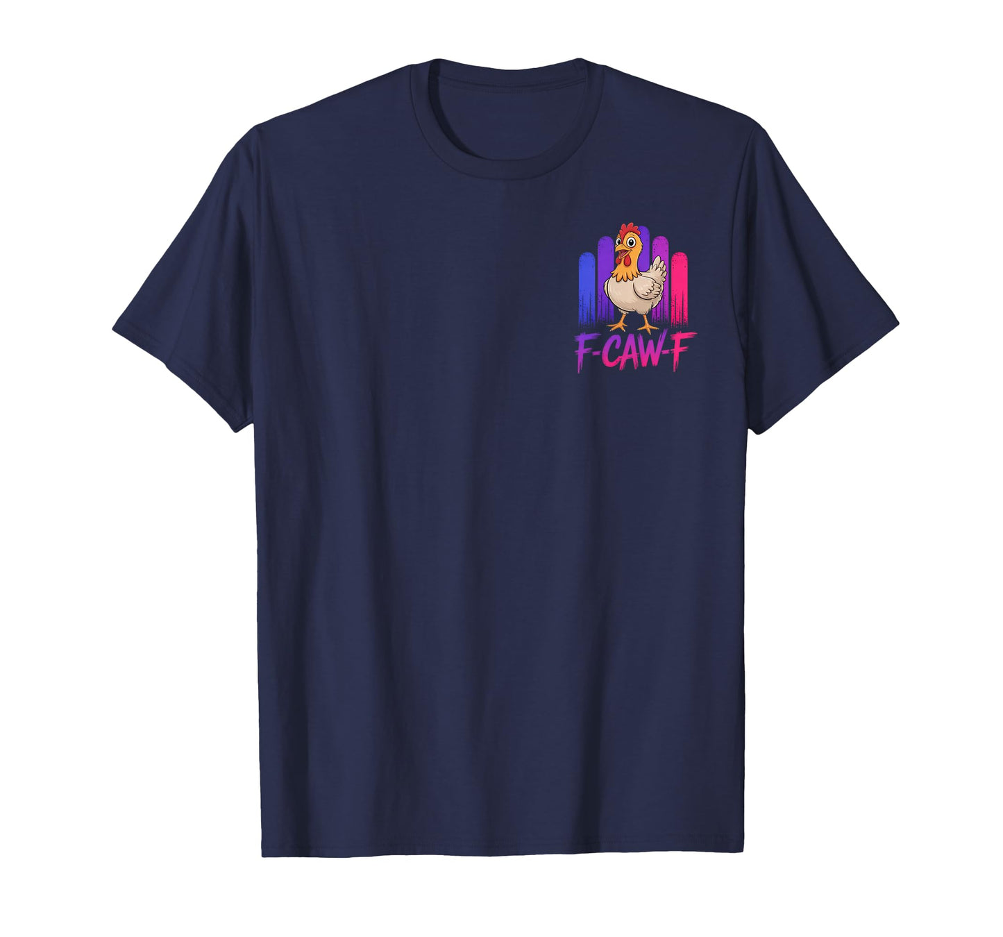 F-CAW-F Chicken Humor Introverts Casual Everyday Fun T-Shirt