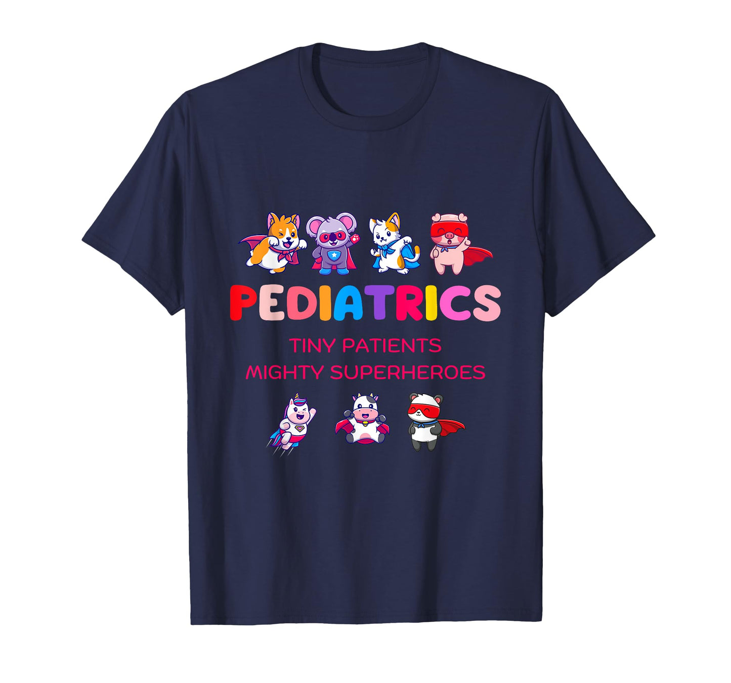 Pediatrics Caring For Tiny Patient Mighty Superheroes ped T-Shirt