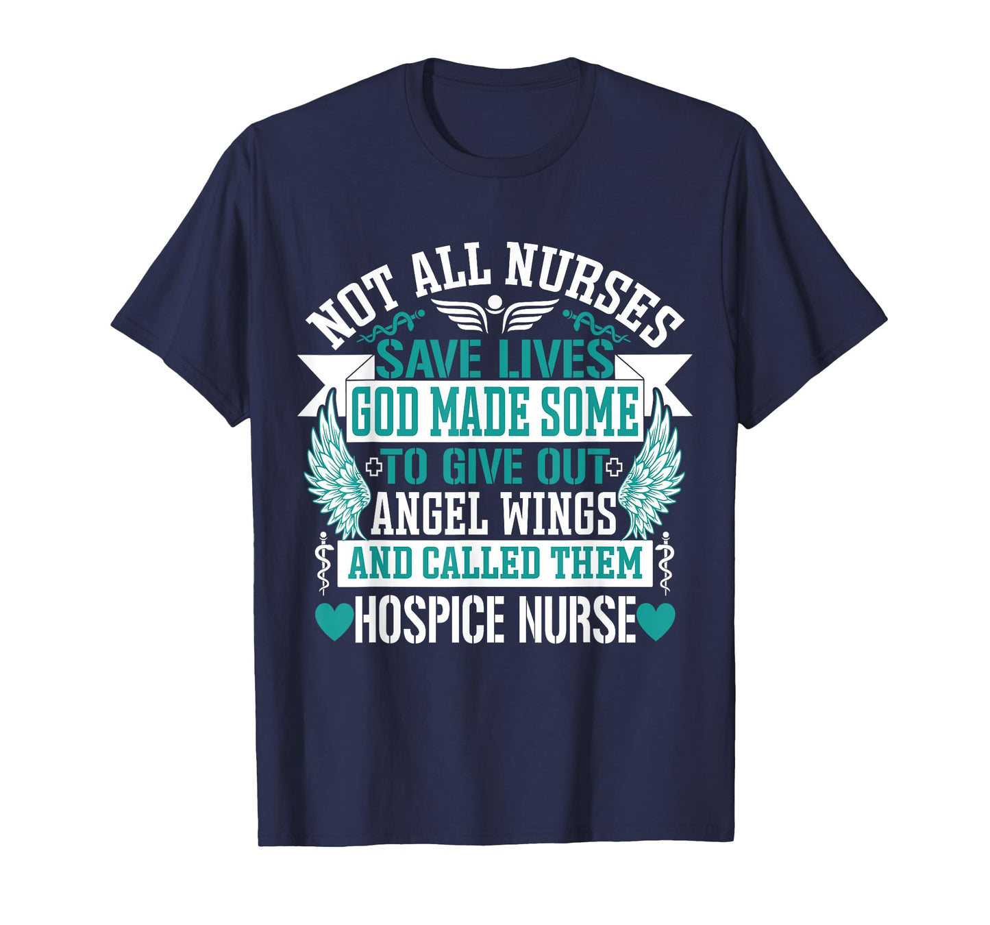 Not All Nurses Save Lives Called Them Hospice Nurse T-Shirt