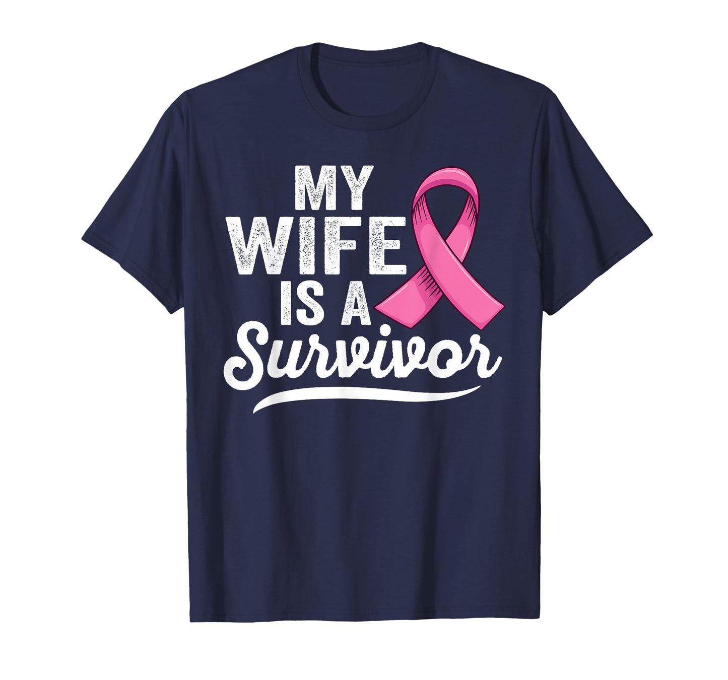 My wife is a survivor of Support Breast Cancer Awareness T-Shirt