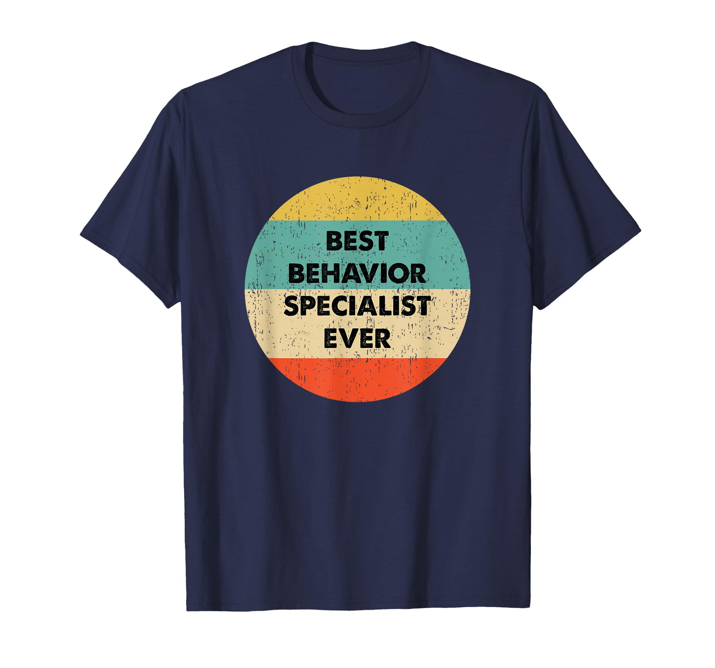 Behavior Specialist Shirt | Best Behavior Specialist Ever T-Shirt