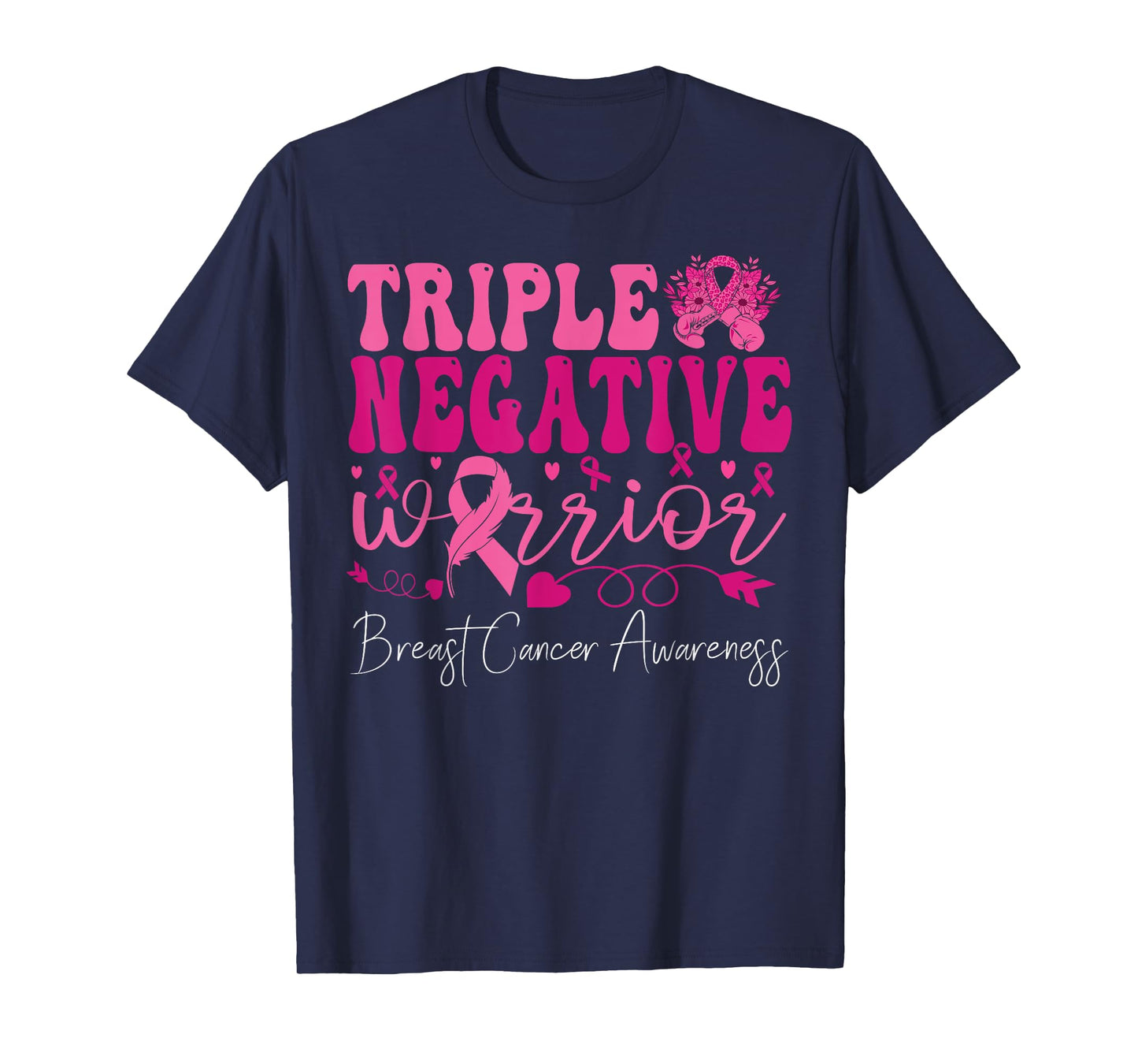 Triple Negative Warrior Breast Cancer Awareness Survivor T-Shirt