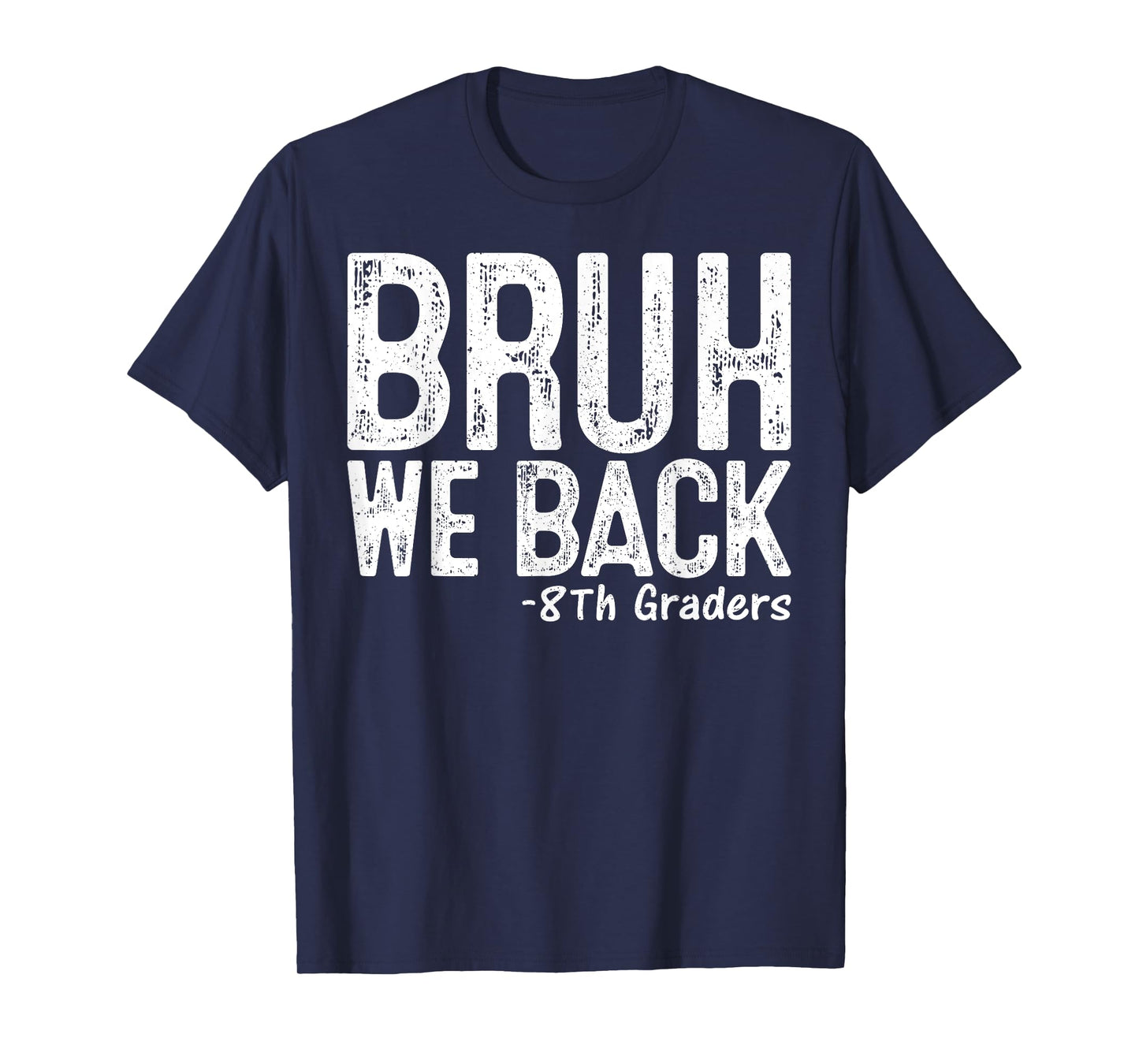 Bruh We Back 8th Grader 8th Grade Back To School First Day T-Shirt
