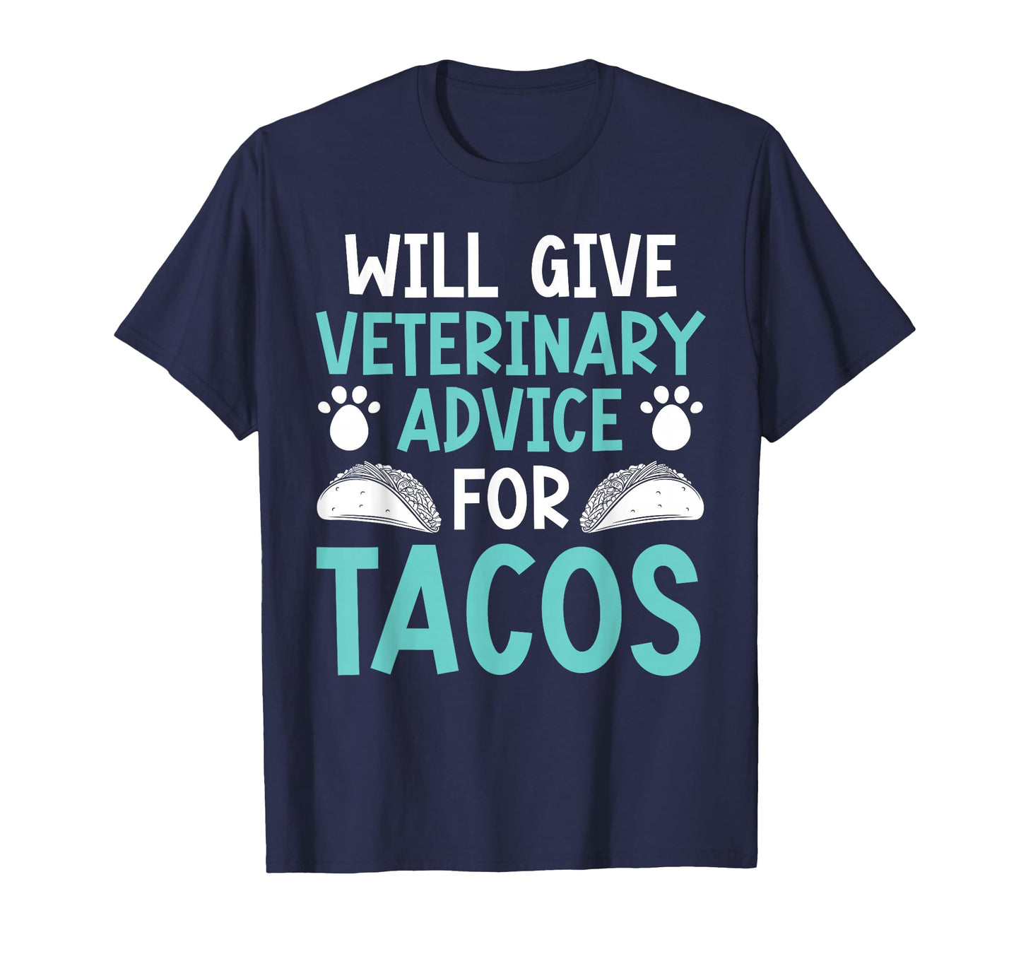 Tacos Vet Saying Funny T-Shirt